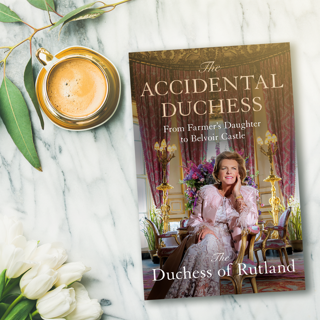 Duchess Of Rutland To Sign Her New Autobiography For Visitors To Belvoir Castle Grantham Matters 4421